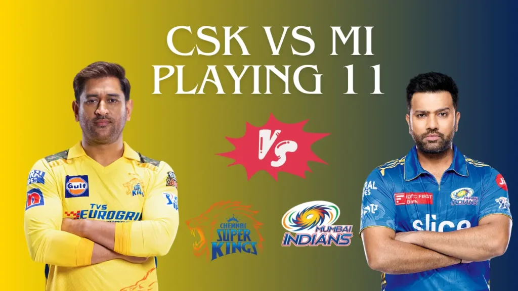 CSK vs MI Playing 11 2024