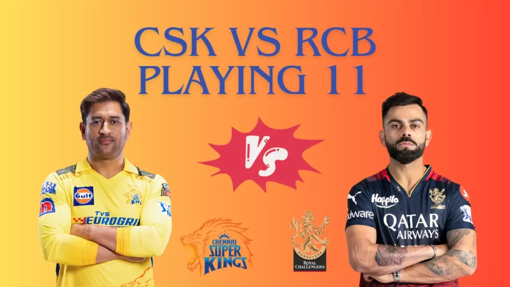 CSK vs RCB Playing 11 2024